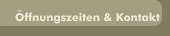 &Ouml;ffnungszeiten & Kontakt