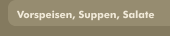 Vorspeisen, Suppen, Salate